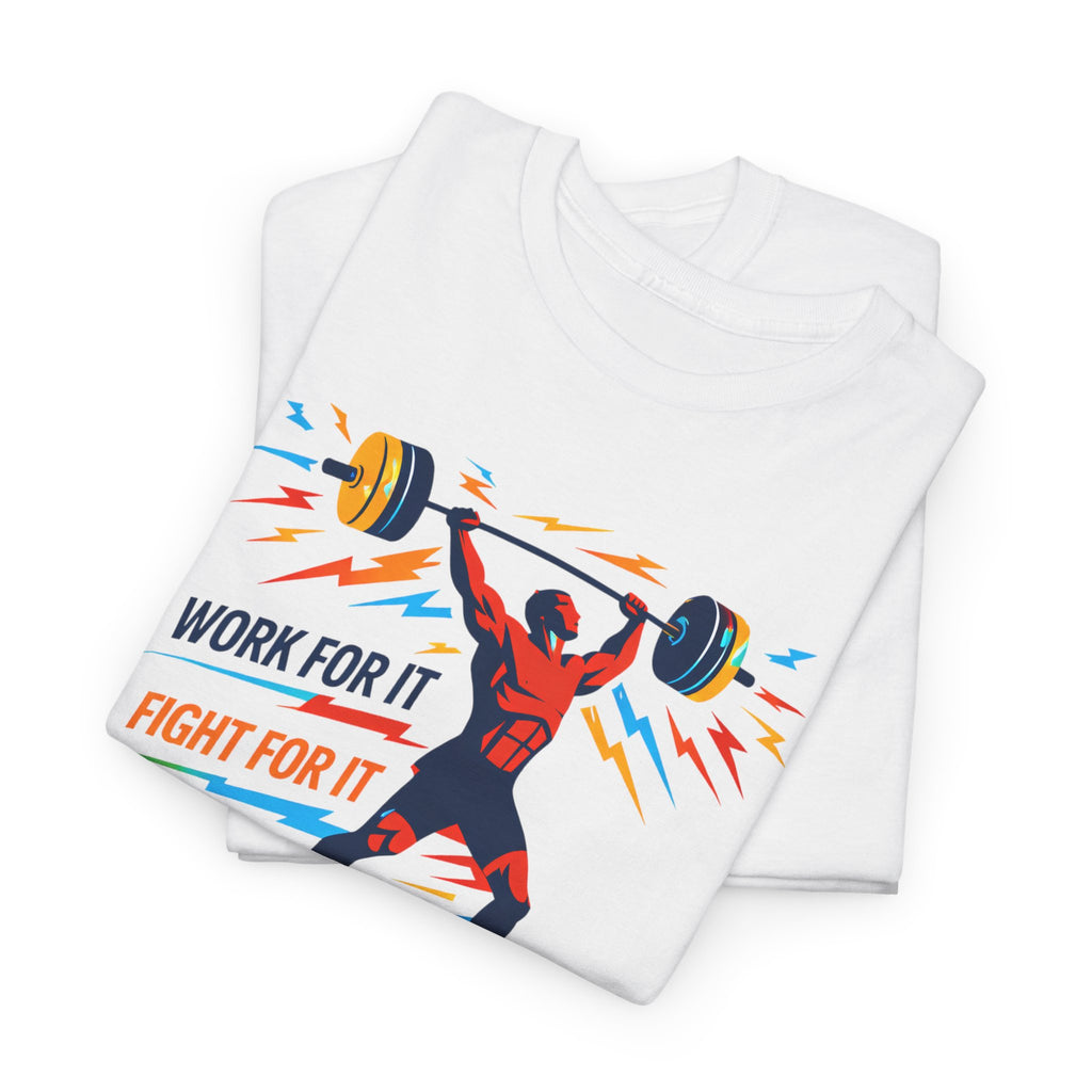 Weightlifting Motivation Tee — “Work For It, Fight For It, Never Quit” Gym Shirt