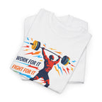 Weightlifting Motivation Tee — “Work For It, Fight For It, Never Quit” Gym Shirt