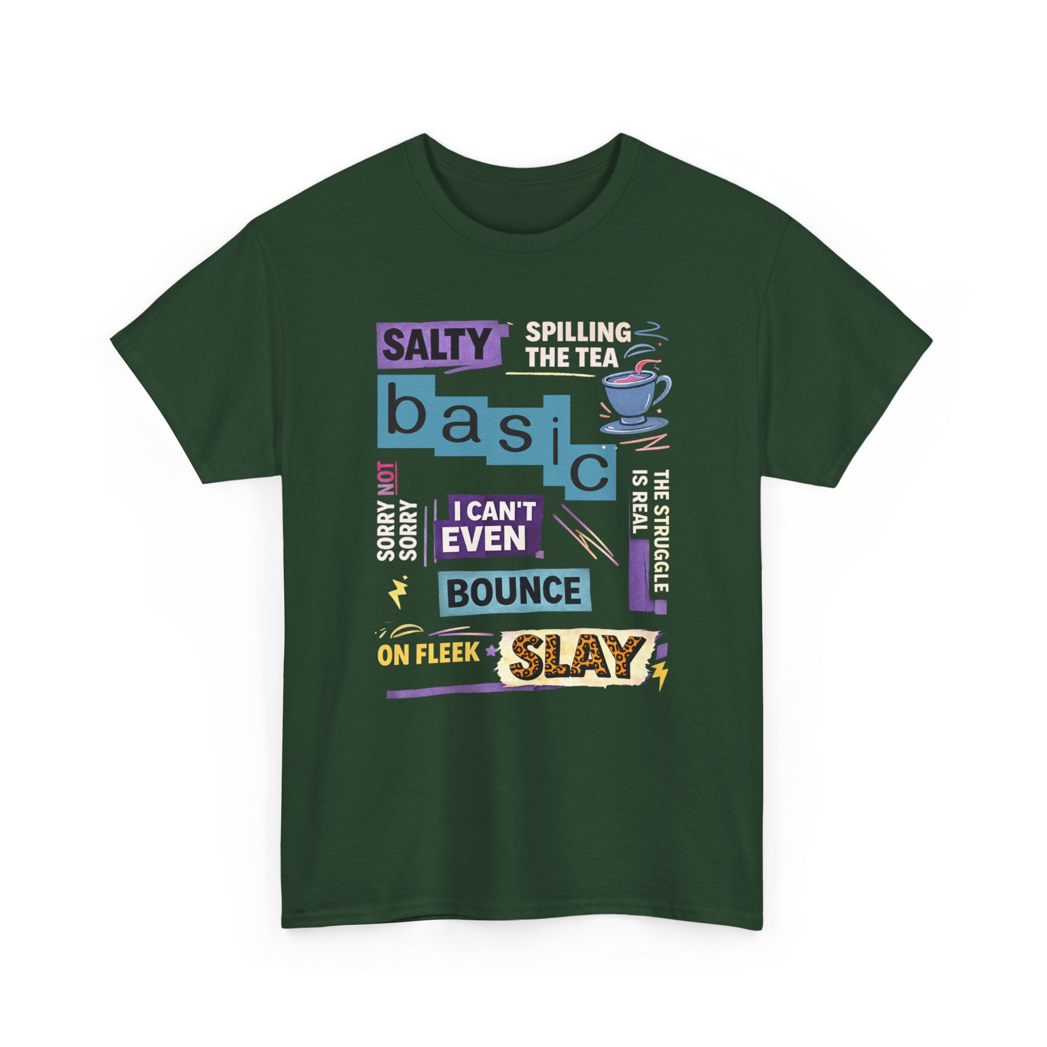 Millennial Graphic Tee — 'Basic' Buzzword Collage: Salty, Spilling the Tea, I Can't Even, SLAY