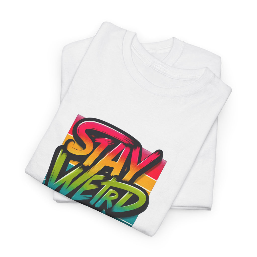Stay Weird T-Shirt — Retro Rainbow Typography Tee