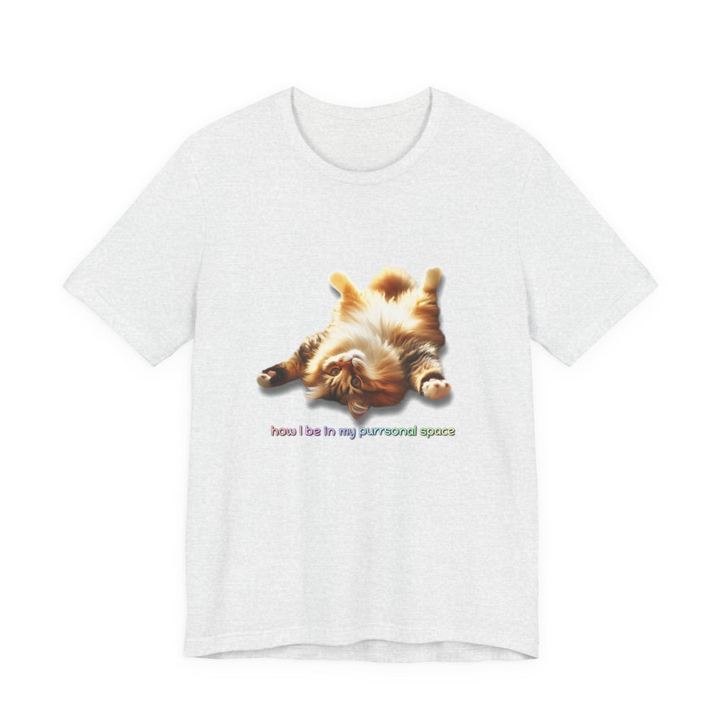 Cat Nap T‑Shirt — "How I Be In My Purrsonal Space" Cute Relaxed Cat Graphic Tee