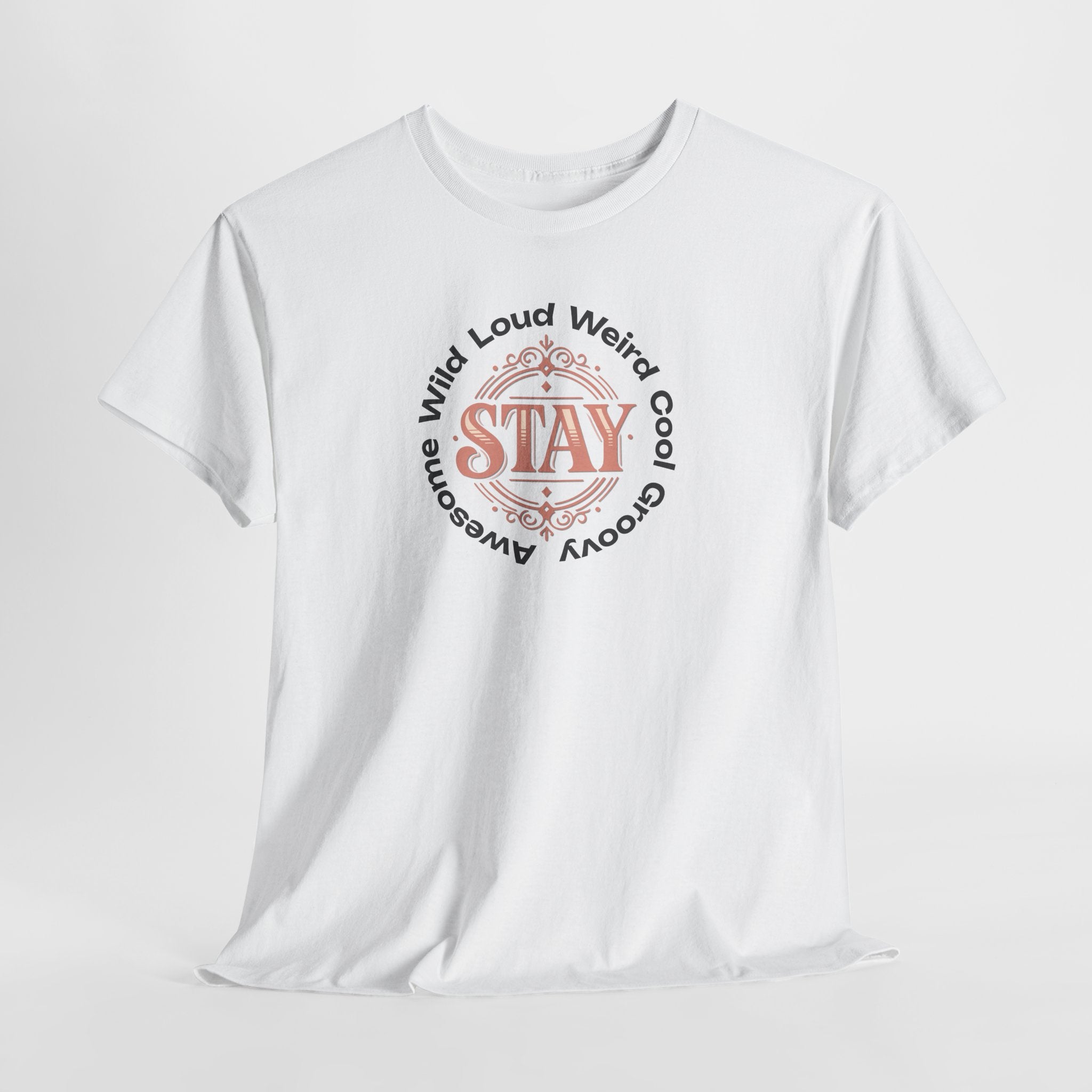 Stay Awesome Graphic Tee — "Stay Wild, Loud, Weird, Cool, Groovy, Awesome"