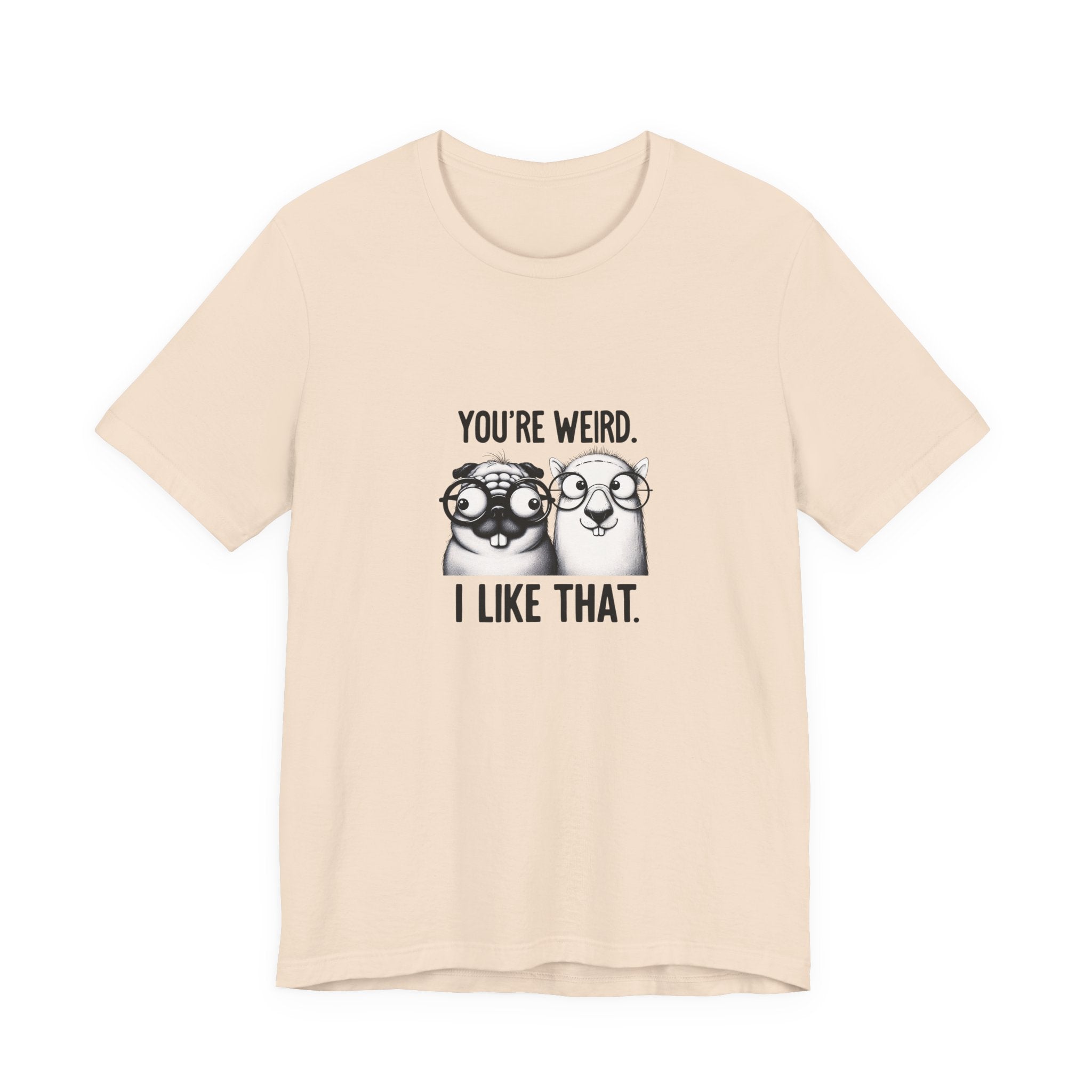 You're Weird I Like That T‑Shirt — Cute Pug Illustration Tee