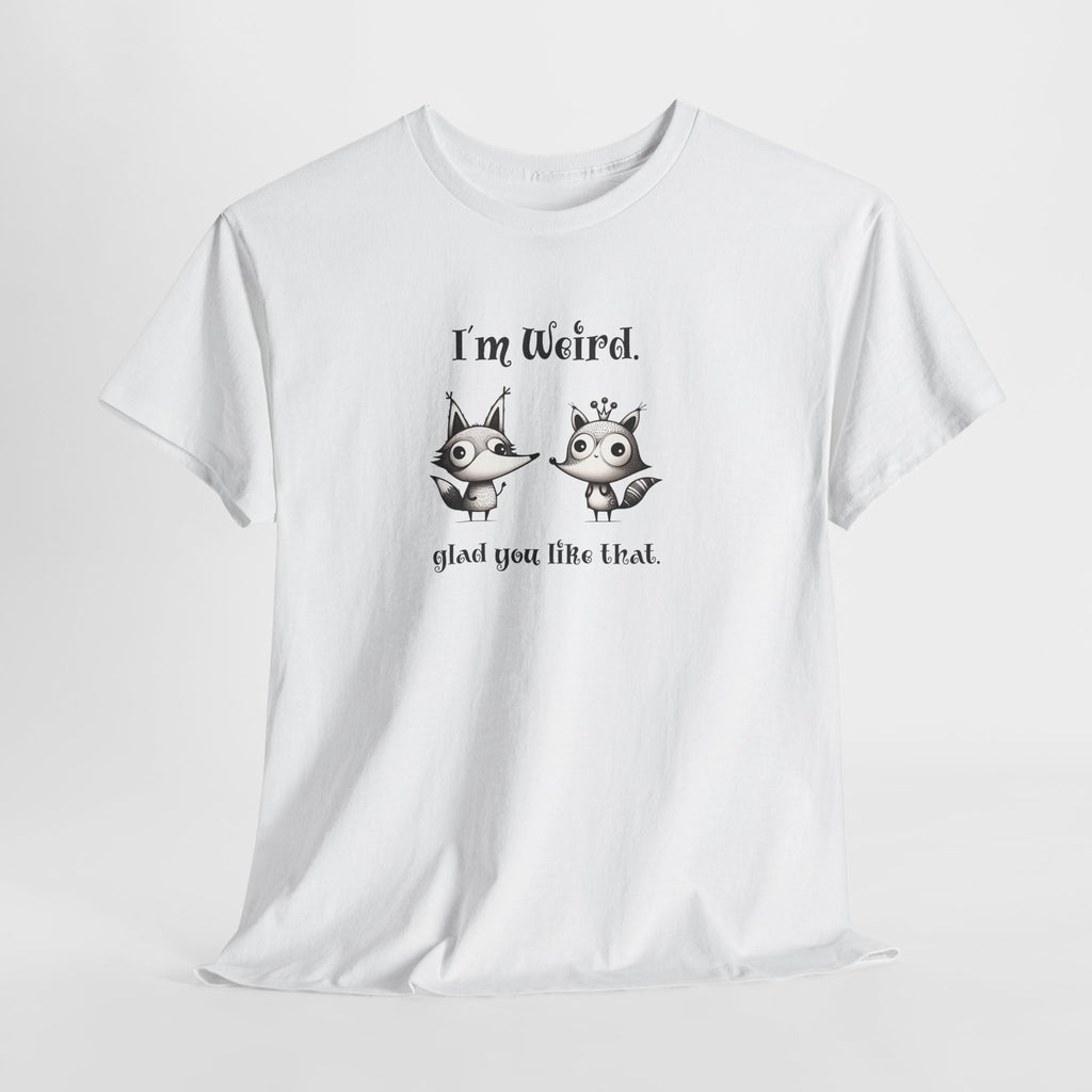 "I'm Weird. Glad You Like That." Weird Foxes T‑Shirt — Cute Retro Animal Tee