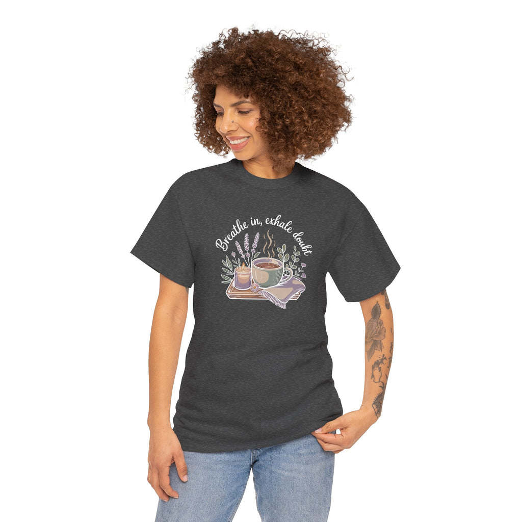 Relaxing Tea Illustration T-Shirt — "Breathe in, Exhale Doubt" Comfort Tee