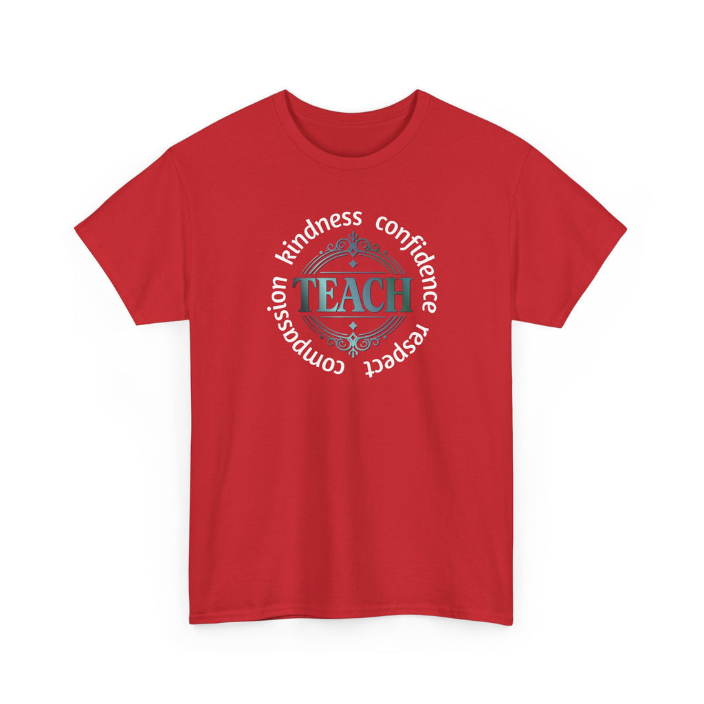 Teacher Inspirational Tee — "Teach" with Kindness, Confidence, Respect & Compassion