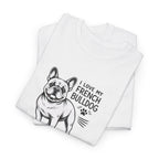 French Bulldog T-Shirt — "I Love My French Bulldog" Cute Dog Lover Tee
