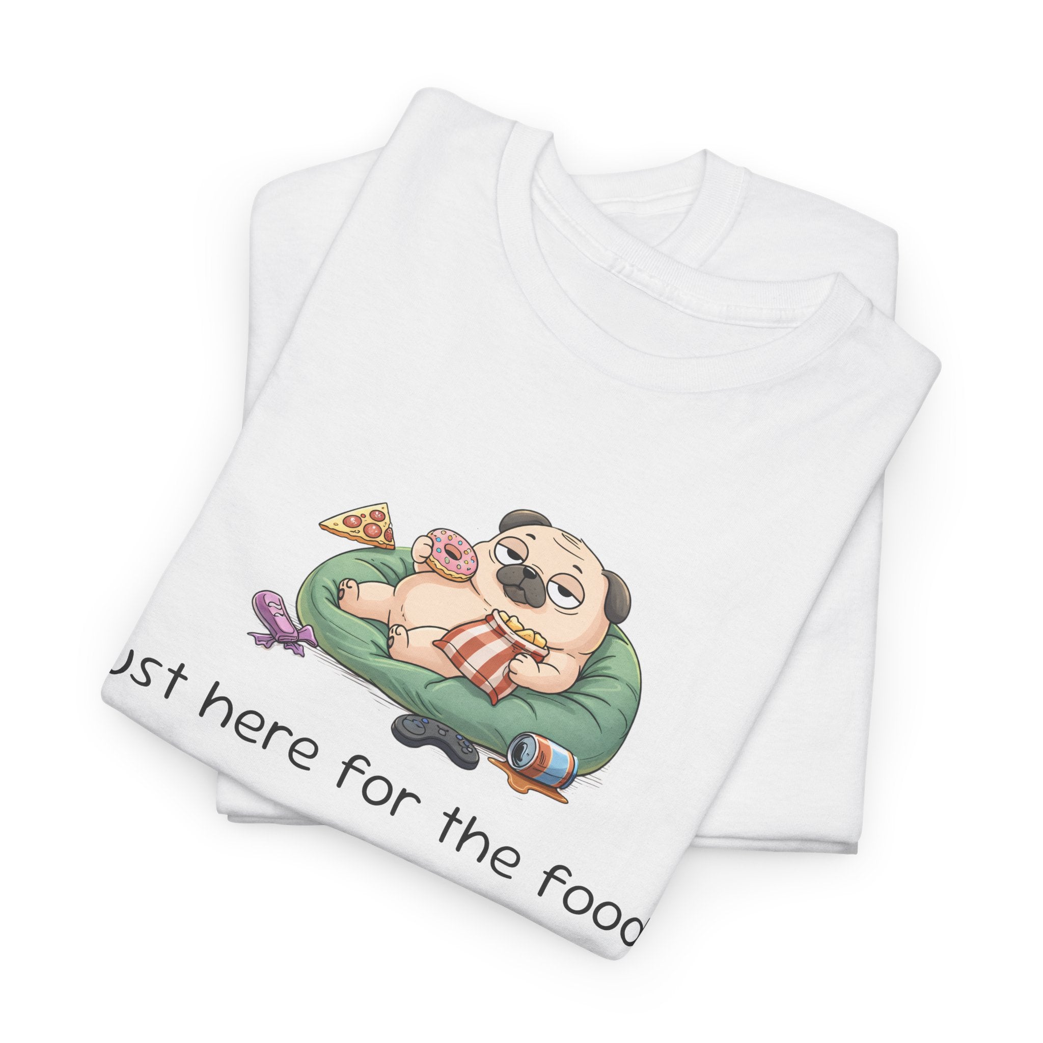 Pug Pizza Tee — "Just Here for the Food" Funny Dog T-Shirt