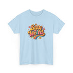 Stay Weird T-Shirt — Retro Rainbow Graphic Tee