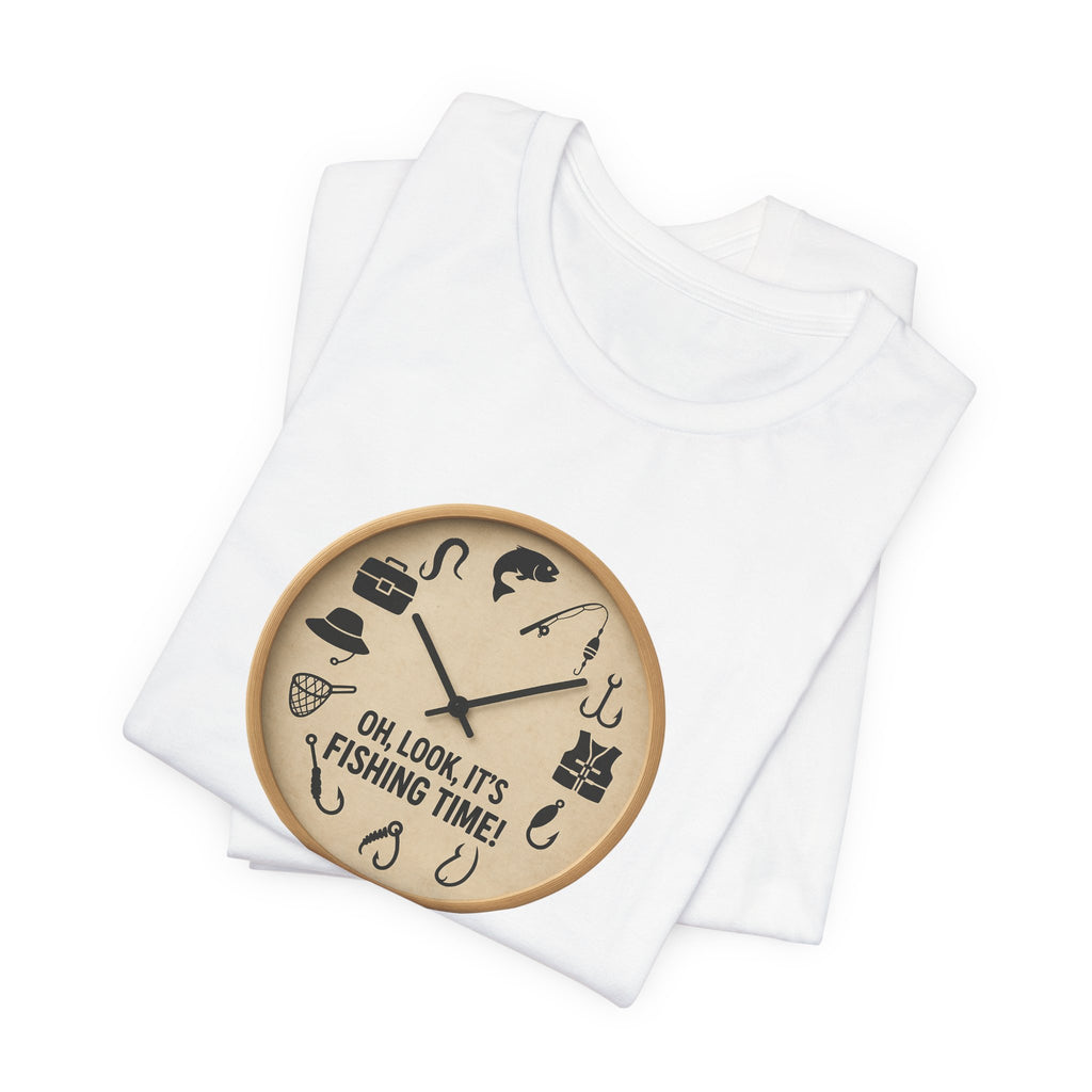 Fishing Time T-Shirt — "Oh, Look, It's Fishing Time" Graphic Tee