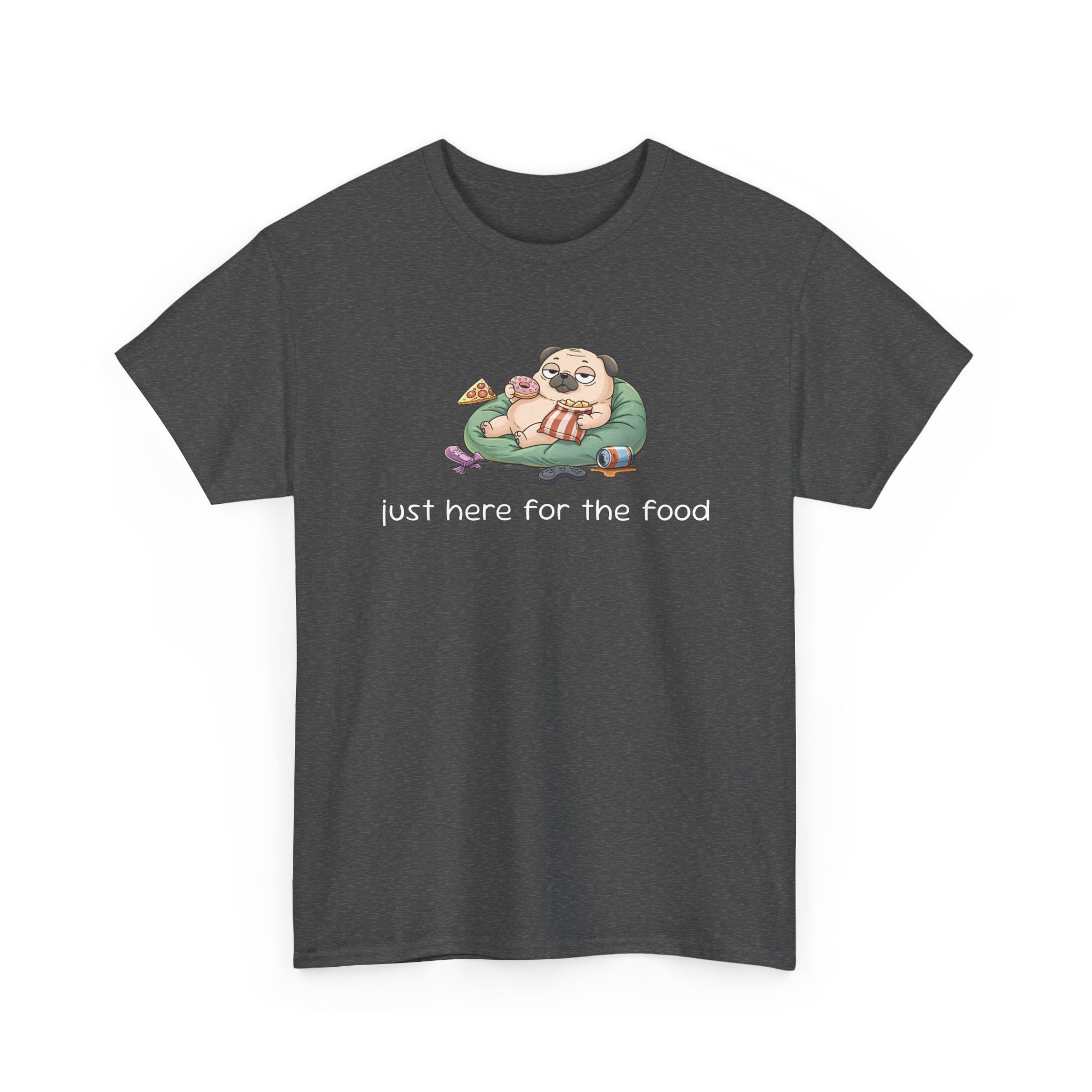 Pug Pizza Tee — "Just Here for the Food" Funny Dog T-Shirt