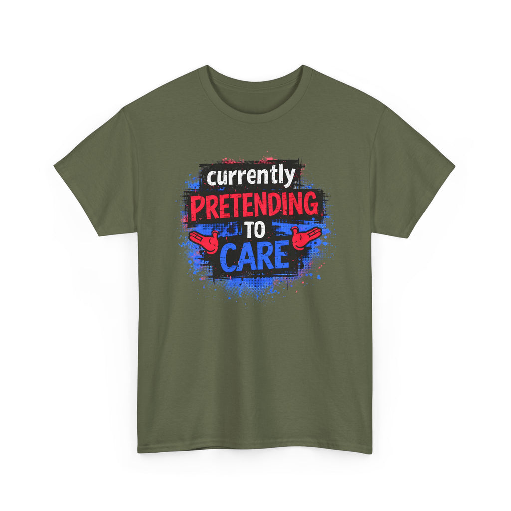 Currently Pretending to Care Funny Sarcastic T-Shirt