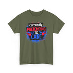 Currently Pretending to Care Funny Sarcastic T-Shirt