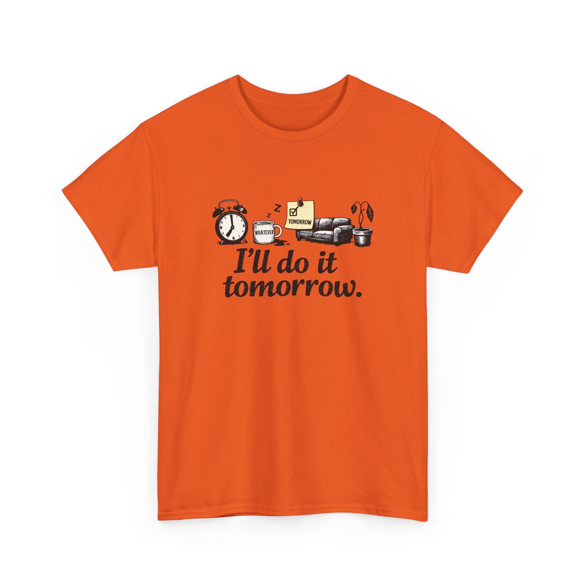 I'll Do It Tomorrow - Funny Procrastination Tee