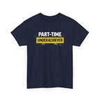 Part-Time Underachiever T-Shirt — Funny Sarcastic Graphic Tee