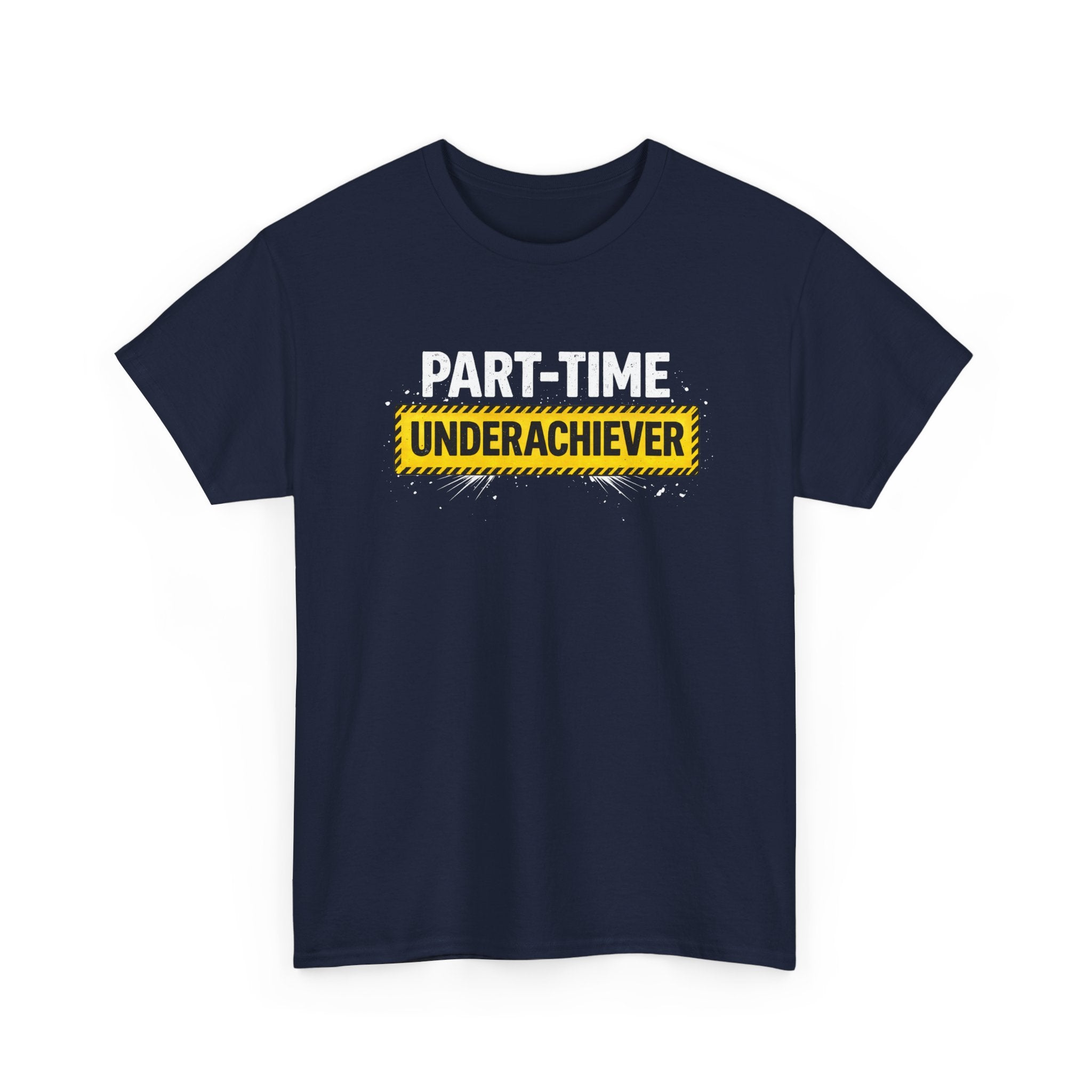 Part-Time Underachiever T-Shirt — Funny Sarcastic Graphic Tee