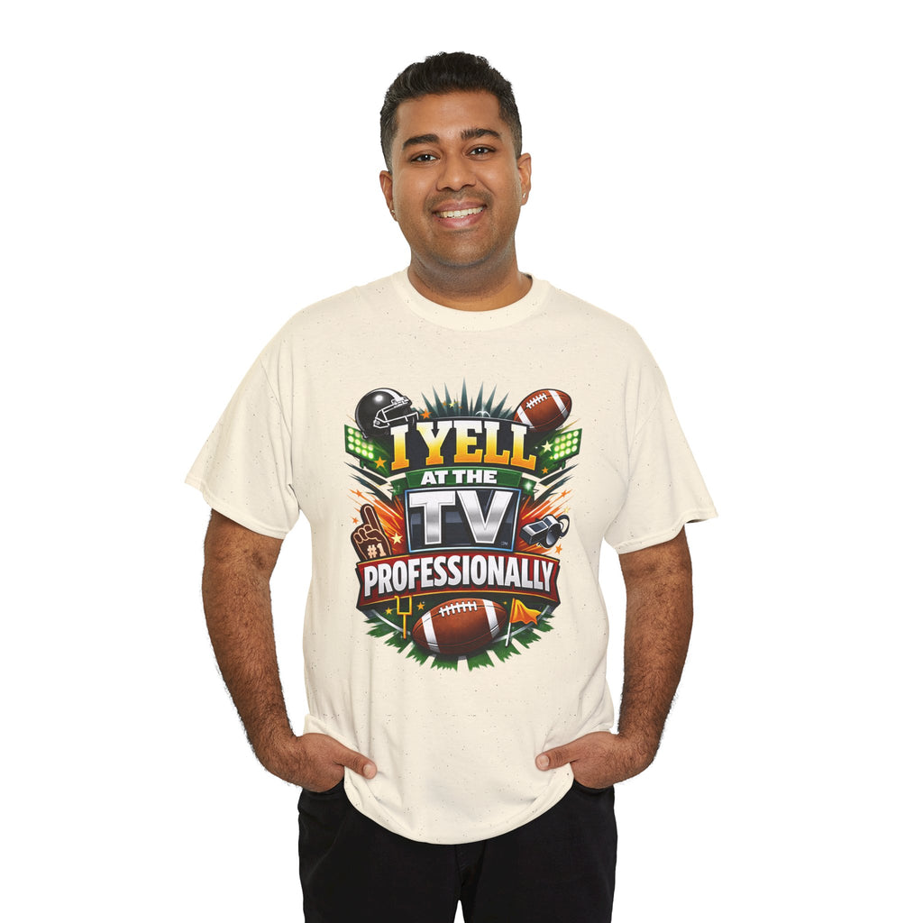 I Yell at the TV Professionally Funny Football Fan T-Shirt
