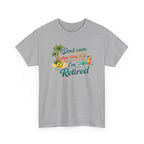 Retired Paradise T-Shirt — "Don't Care What Time It Is, I'm Retired" Funny Tee