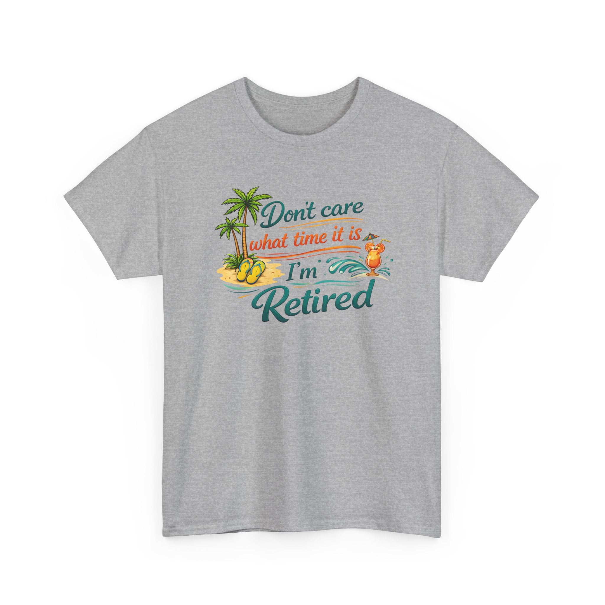 Retired Paradise T-Shirt — "Don't Care What Time It Is, I'm Retired" Funny Tee