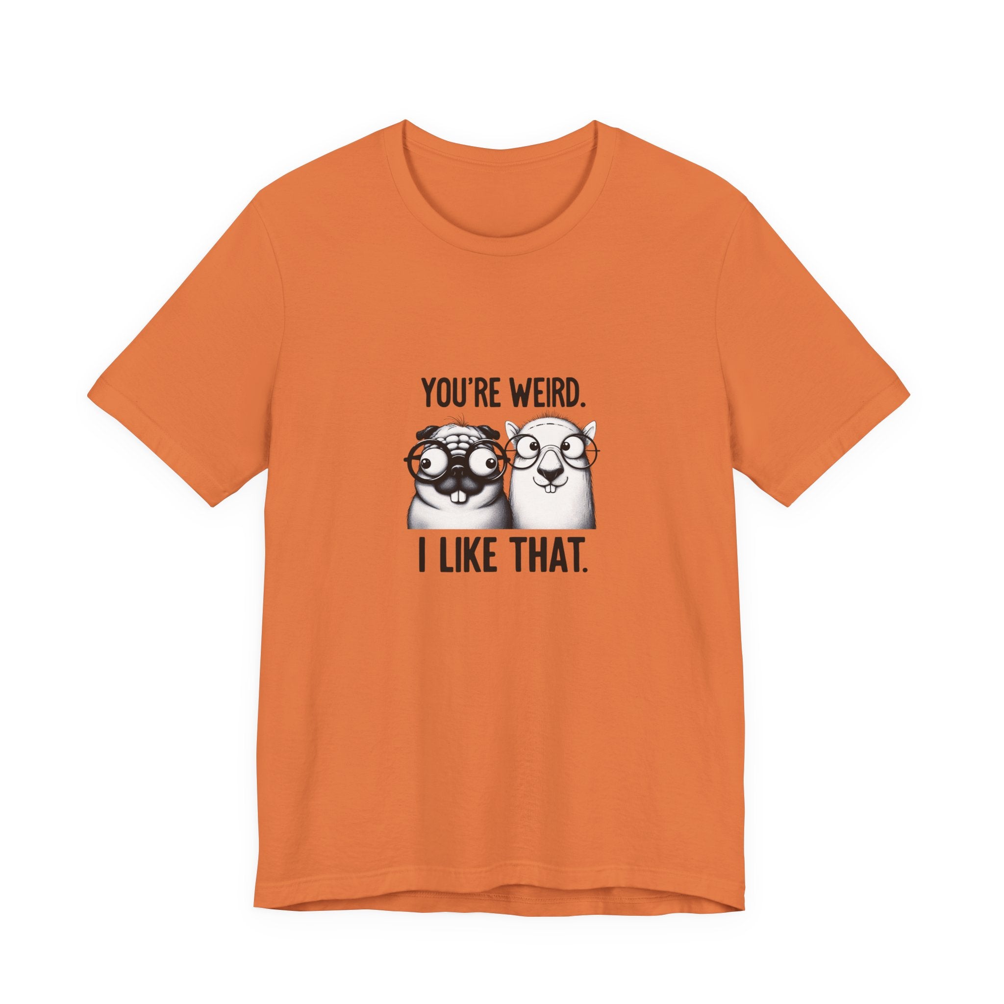 You're Weird I Like That T‑Shirt — Cute Pug Illustration Tee