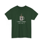 Coffee Mug Tee — "I need a minute... or 6 or 7" Funny Coffee T‑Shirt for Morning People