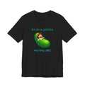 T-Shirt — “I’m in a Pickle, No Big Dill” Funny Pickle Graphic Tee