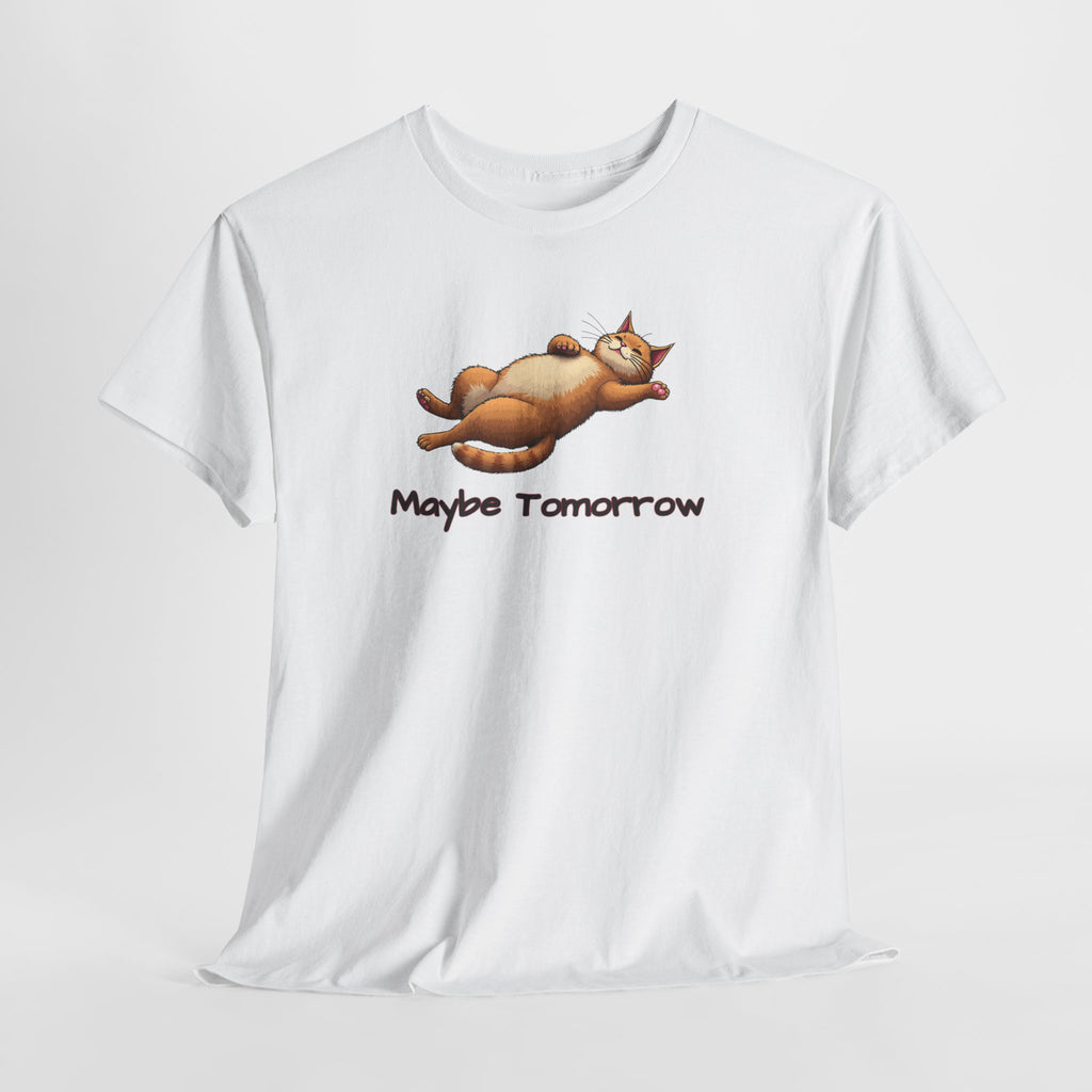 Maybe Tomorrow Cat T-Shirt — Lazy Cat Funny Graphic Tee