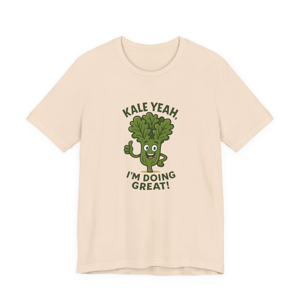 Kale Yeah! I'm Doing Great T-Shirt — Funny Healthy Veggie Graphic Tee