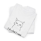 Cat Face Tee — "I Do What I Want" Graphic T-Shirt