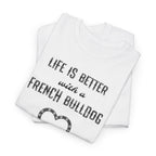 Life Is Better with a French Bulldog Heart Dog Lover Tee