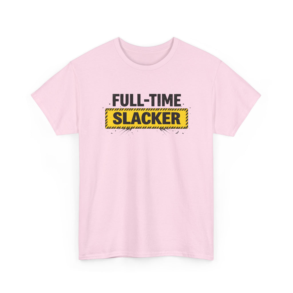 Full-Time Slacker T-Shirt – Funny Work Tee