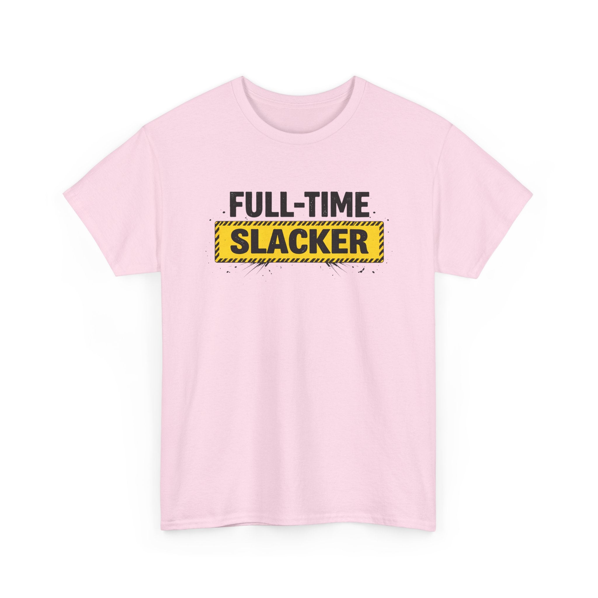 Full-Time Slacker T-Shirt – Funny Work Tee