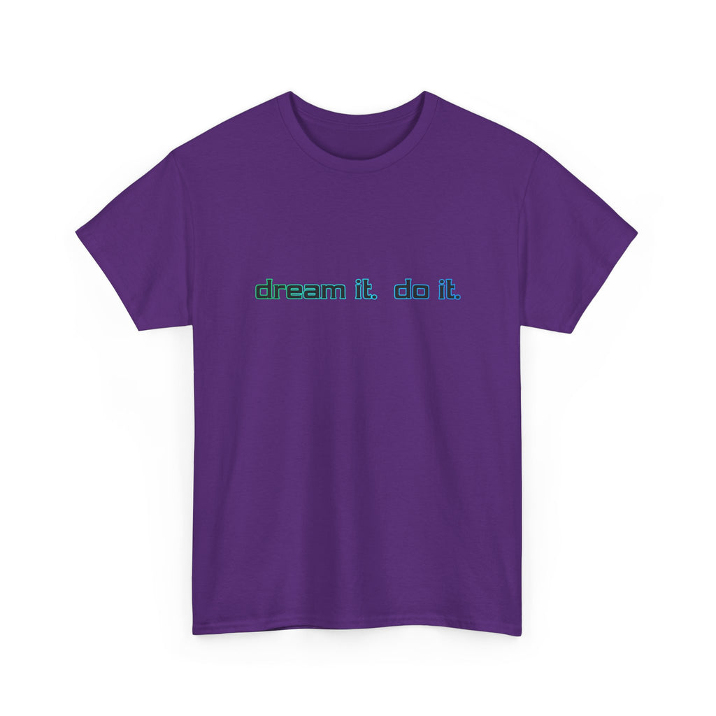 Dream It, Do It T-Shirt — Minimal Motivational Tee