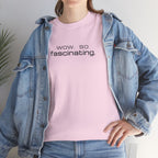 Sarcastic Humor T-Shirt — wow. so fascinating. Minimalist Text Tee