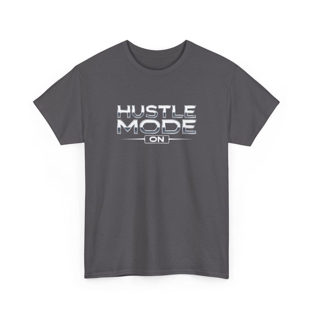 Hustle Mode On T-Shirt — Motivational Graphic Tee for Entrepreneurs & Go-Getters