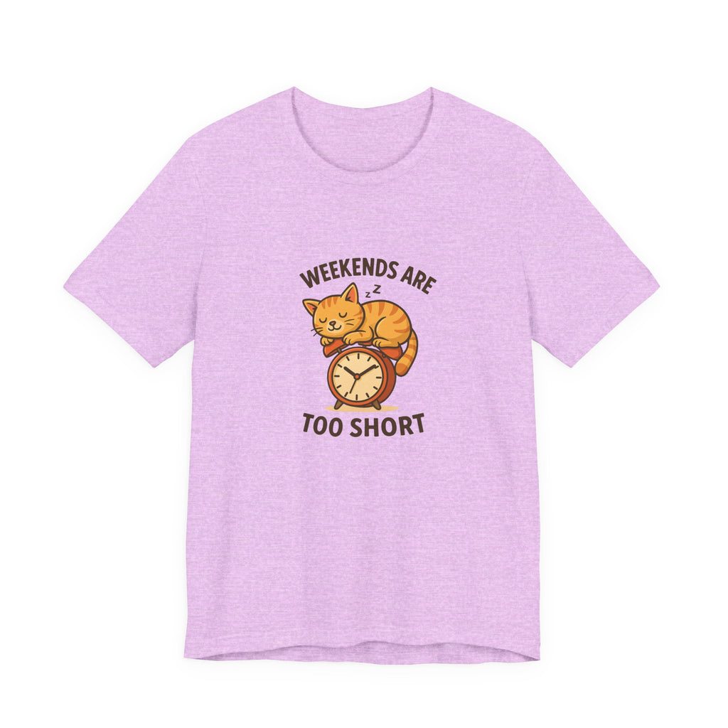 Weekend Are Too Short Cat T-Shirt — "Weekends Are Too Short" Cute Cat on Clock Tee