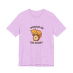 Weekend Are Too Short Cat T-Shirt — "Weekends Are Too Short" Cute Cat on Clock Tee