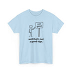 Funny Graphic Tee — “well that’s not a good sign.” Stick Figure Humor T-Shirt