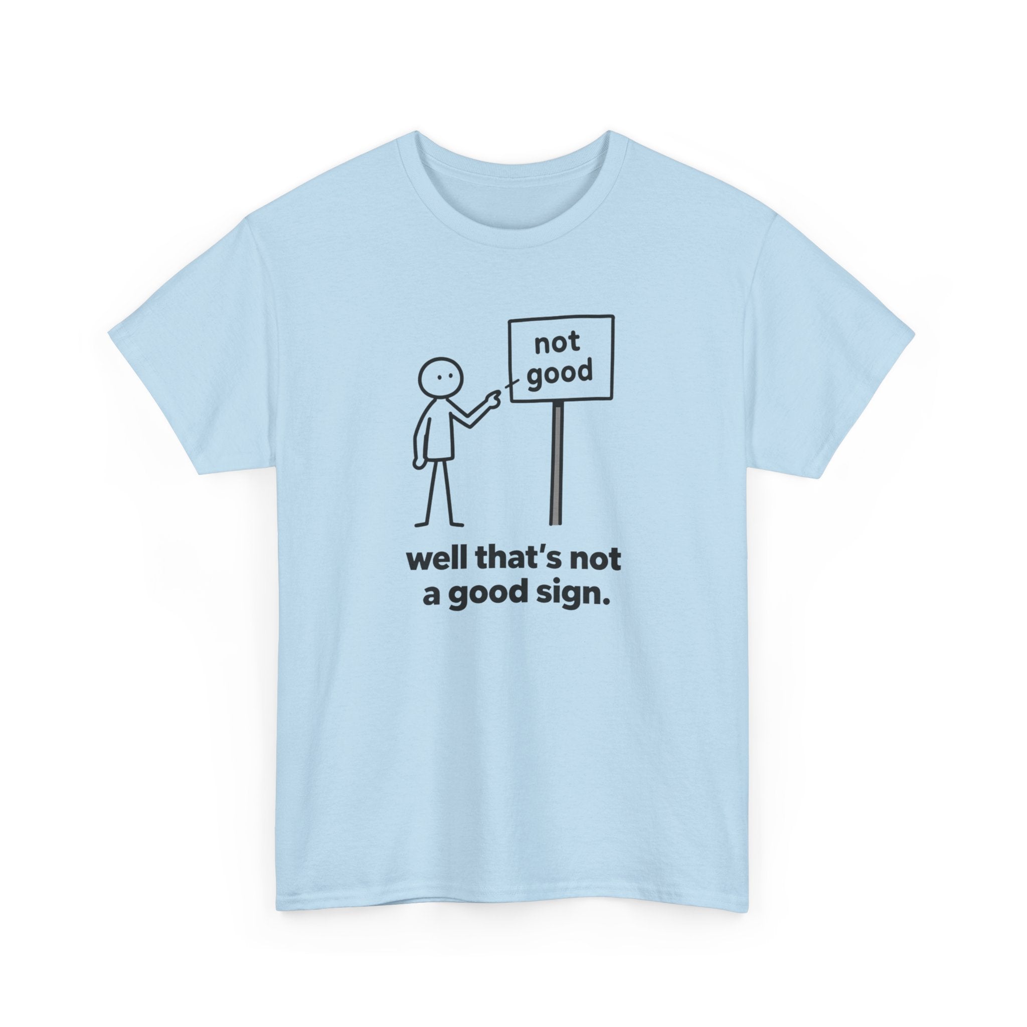 Funny Graphic Tee — “well that’s not a good sign.” Stick Figure Humor T-Shirt