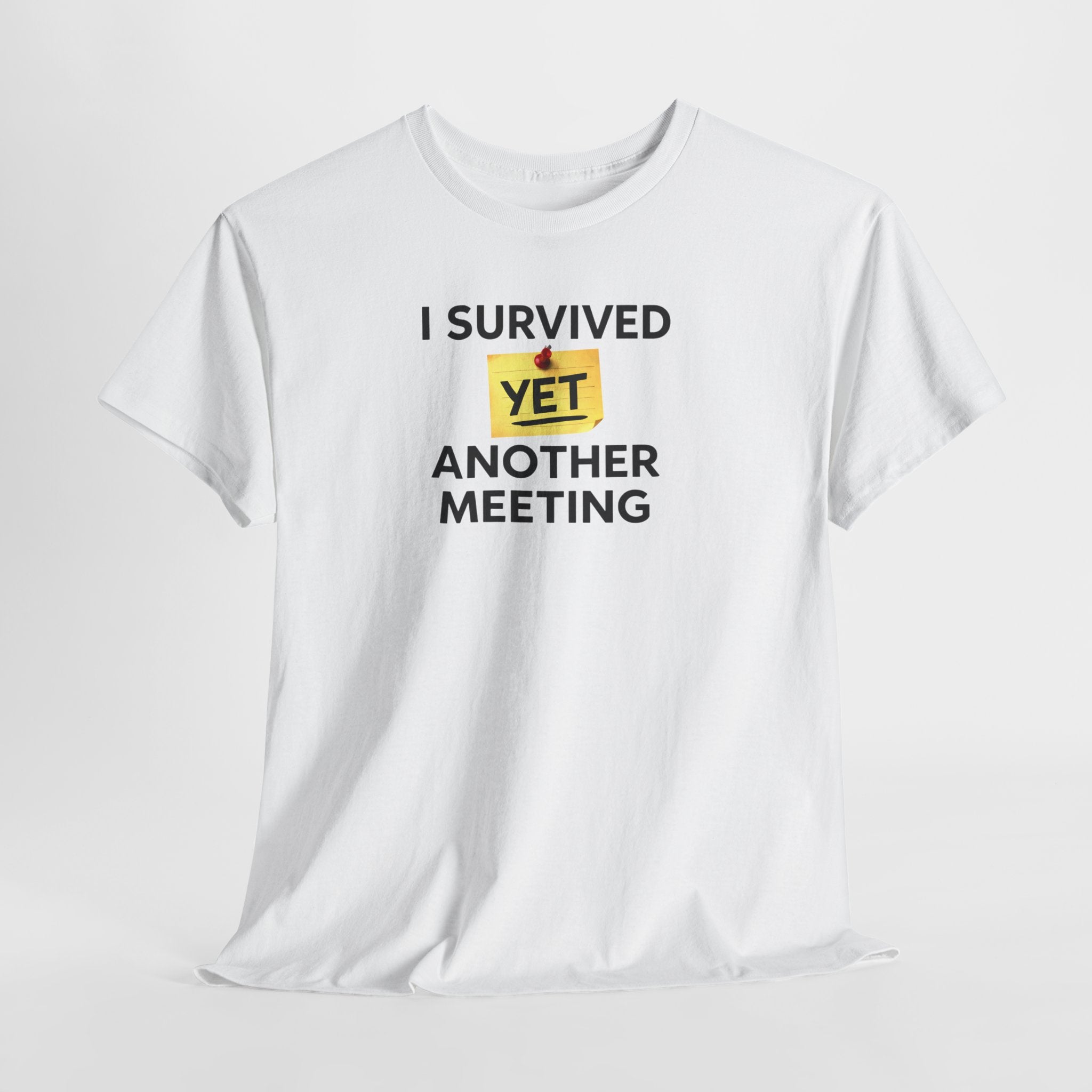 Funny 'I Survived Yet Another Meeting' T-Shirt