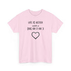 Pink t-shirt with text 'Life is better with a dog or 2 or 3' and a heart design on a white background