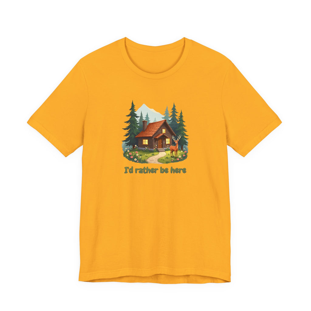 Cabin Escape T-Shirt — 'I'd Rather Be Here' Outdoors Tee