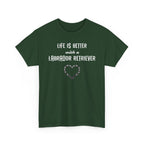 "Life Is Better with a Labrador Retriever" Heart Dog Lover Tee