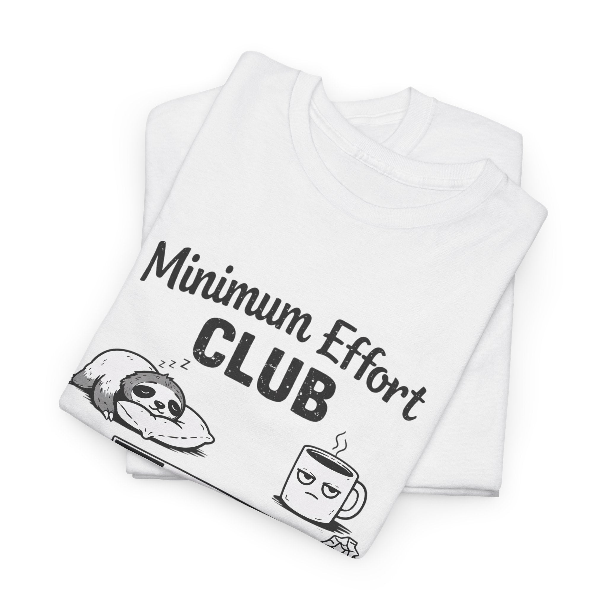 Minimum Effort Club T-Shirt — Funny Sloth & Coffee Graphic Tee