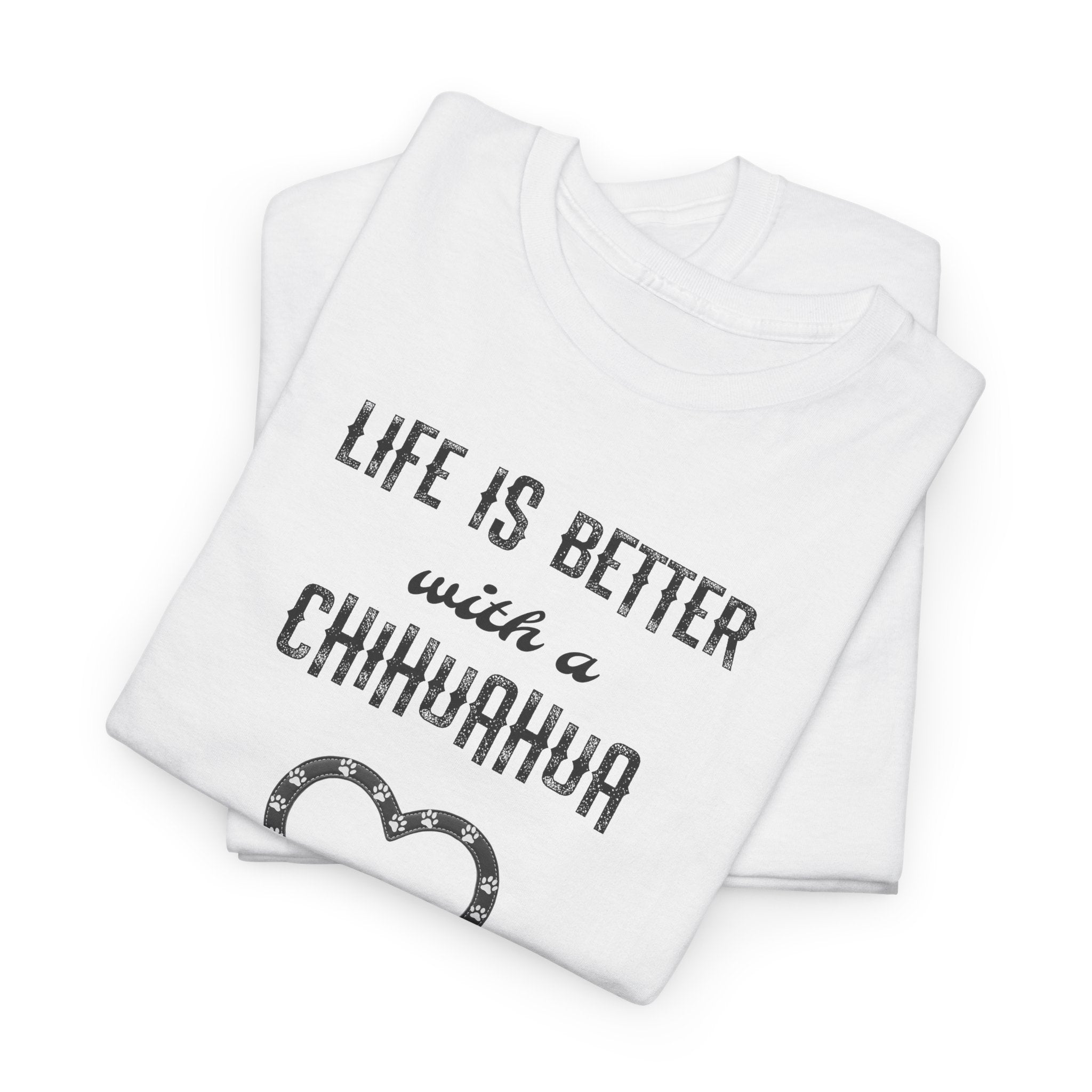 Life Is Better with a Chihuahua Heart Dog Lover Tee