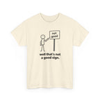 Funny Graphic Tee — “well that’s not a good sign.” Stick Figure Humor T-Shirt