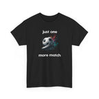 "Just One More Match" T-Shirt — Football Soccer Graphic Tee