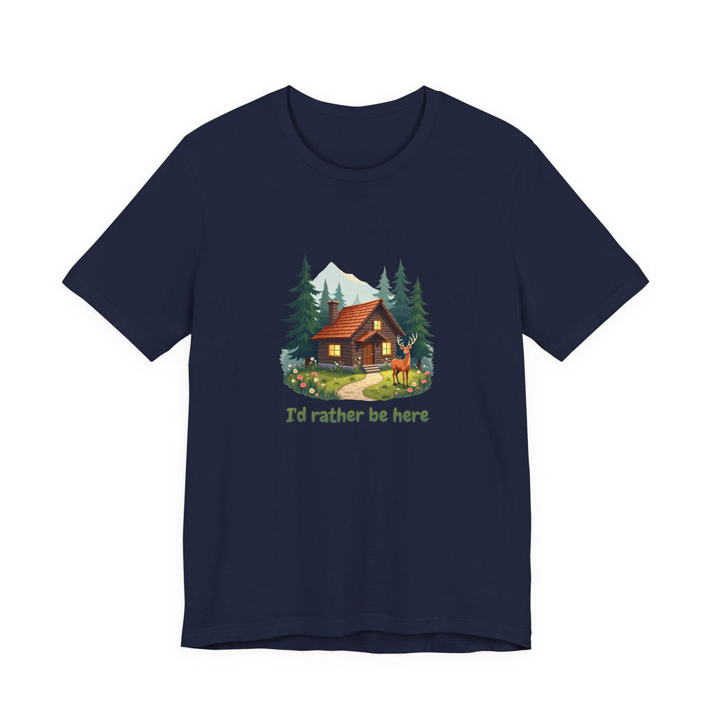Cabin Escape T-Shirt — 'I'd Rather Be Here' Outdoors Tee