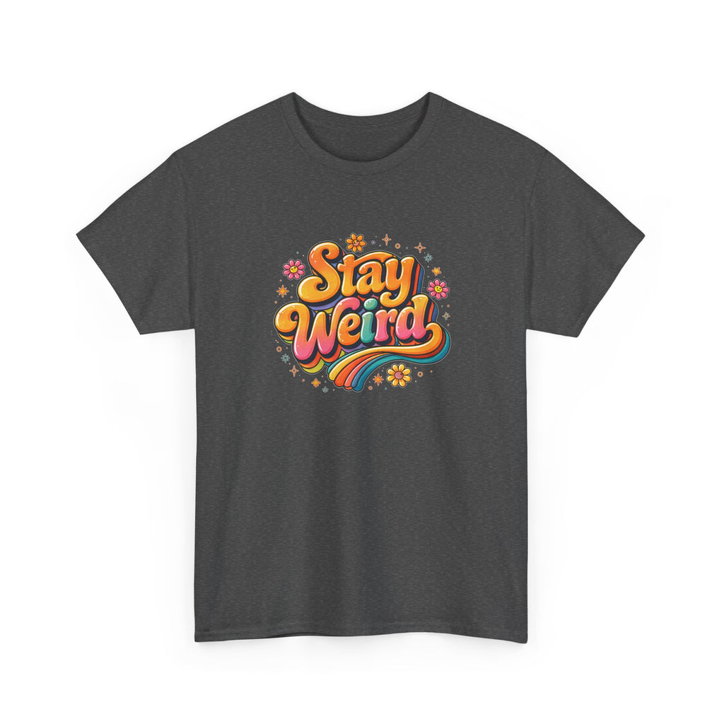 Stay Weird T-Shirt — Retro Rainbow Graphic Tee