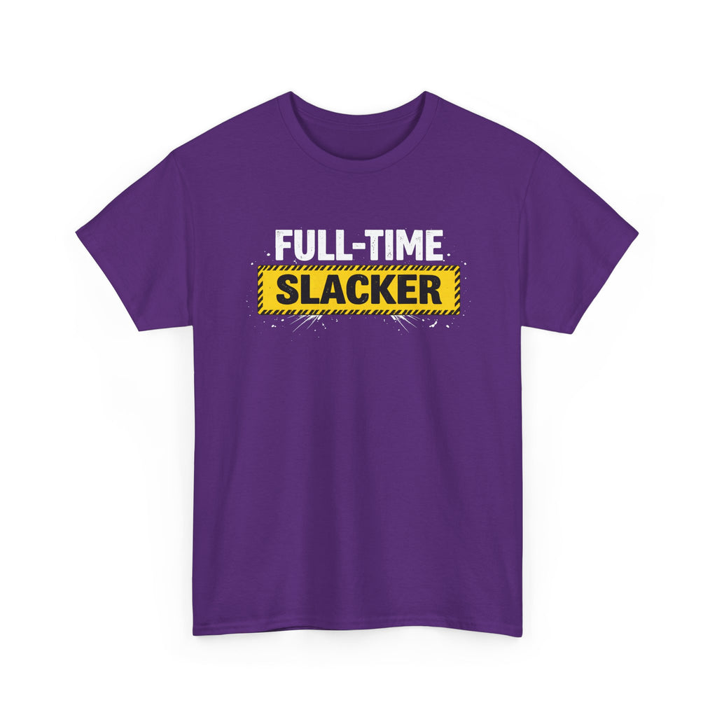 Full-Time Slacker T-Shirt – Funny Work Tee